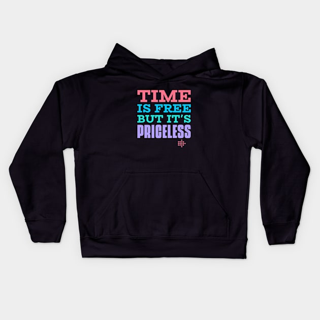 Time is free but it’s timeless Kids Hoodie by h-designz